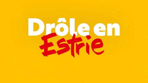 Drôle en Estrie
