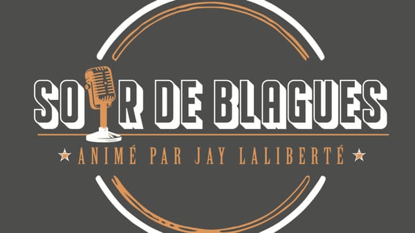Soir De Blagues animé par Jay Laliberté