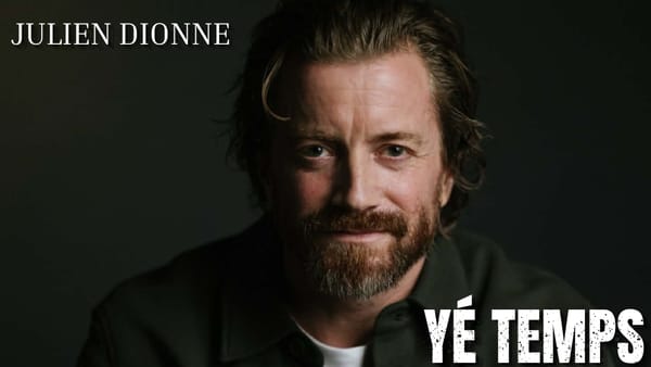 Julien Dionne - Yé Temps