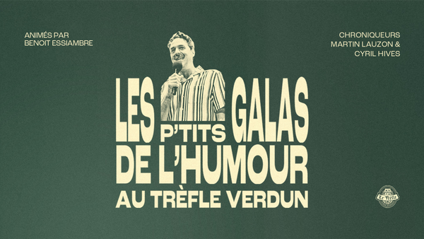 P'tits Galas de l'Humour au Trèfle Verdun