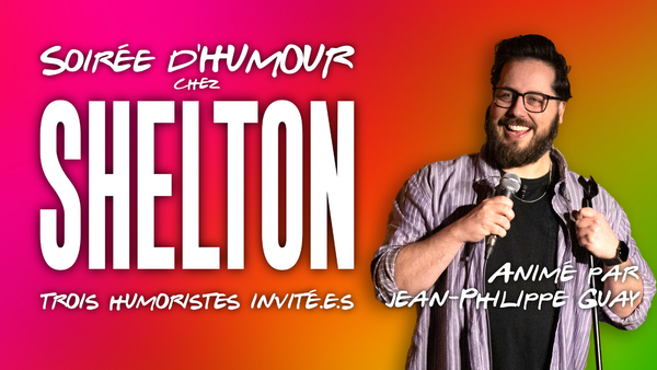 Soirée d'Humour chez Shelton!