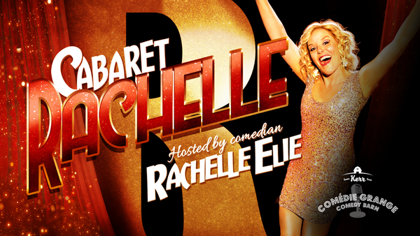 Cabaret Rachelle at Kerr's Farm Comedy Barn (in English)