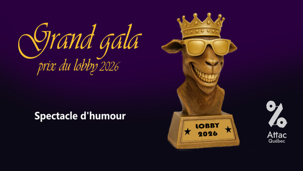 Gala du prix du lobby de l'année 2026 - Attac Québec