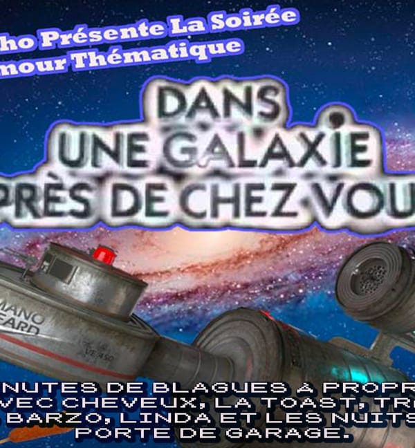 Dans une galaxie près de chez vous - le show d'Humour! à Sherbrooke!