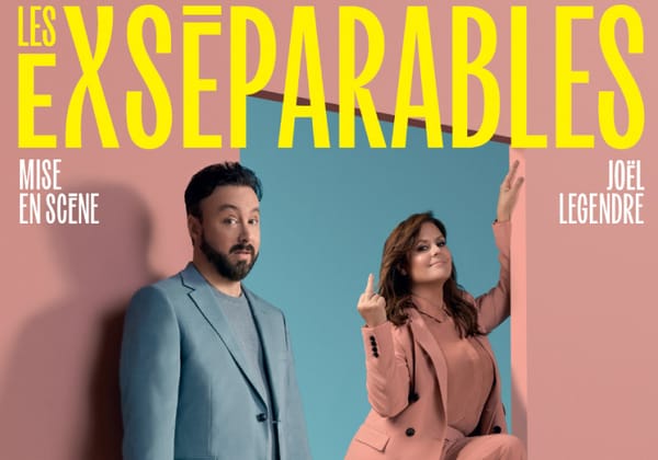 Les Exséparables - Avec Patricia Paquin et Mathieu Gratton