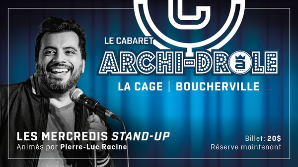 Cabaret Archi-Drôle Archibald Cage Boucherville