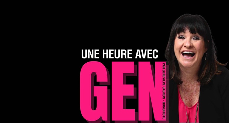 Geneviève Gagnon - Une heure avec Gen