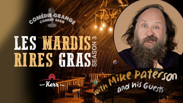 Les Mardis Rires Gras at Kerr’s Farm Comedy Barn – English Comedy Night (hosted by Mike Paterson)