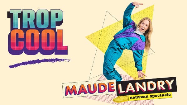 Maude Landry - Trop cool