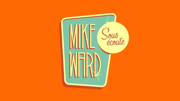 Mike Ward - Sous Écoute