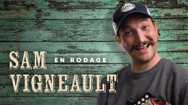 Sam Vigneault - En rodage