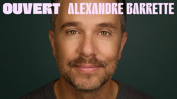 Alexandre Barrette - Ouvert