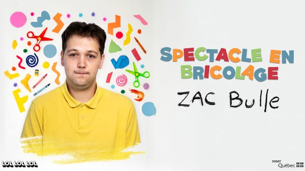 Zac Bulle - Spectacle en bricolage
