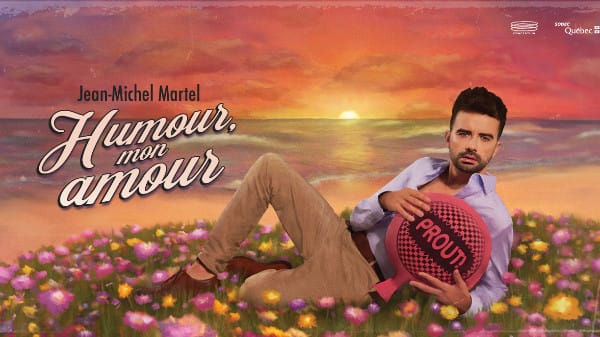 Jean-Michel Martel - Humour, mon amour