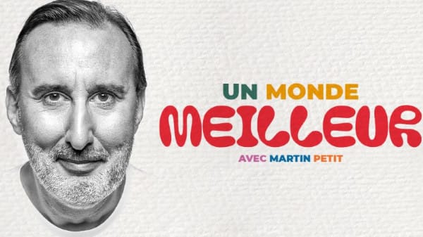 Martin Petit - Un monde meilleur